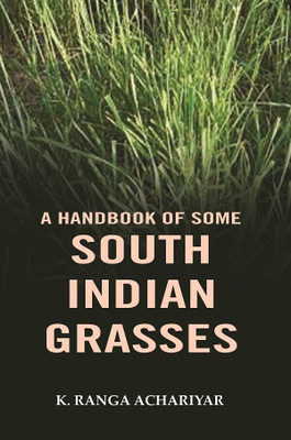 A handbook of some south Indian grasses(Paperback, K. Ranga Achariyar)