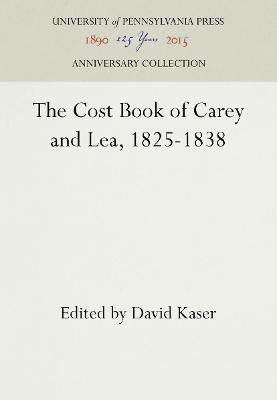 The Cost Book of Carey and Lea, 1825-1838(English, Electronic book text, unknown)