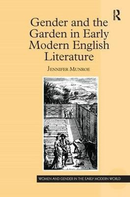 Gender and the Garden in Early Modern English Literature(English, Paperback, Munroe Jennifer)