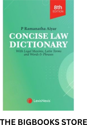 Lexis Nexis’s, Concise Law Dictionary With Legal Maxims, Latin Terms And Words & Phrases By P Ramanatha Aiyar – 8th Edition 2024(Paperback, p ramanatha aiyar)