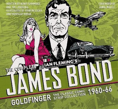 The Complete James Bond: Goldfinger - The Classic Comic Strip Collection 1960-66(English, Hardcover, Fleming Ian)