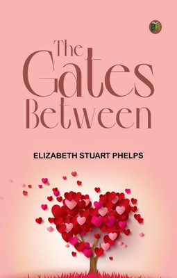 The Gates Between(Paperback, Elizabeth Stuart Phelps)