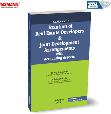 Taxmann's Taxation of Real Estate Developers & Joint Development Arrangements with Accounting Aspects – Authoritative Guide Featuring Comprehensive Analysis & Practical Tools(Paperback, Dr. Raj K. Agarwal, Dr. Rakesh Gupta) Taxmann's Taxation of Real Estate Developers & Joint Development Arrangements with Accounting Aspects – Authoritative Guide Featuring Comprehensive Analysis & Practical Tools(Paperback, Dr. Raj K. Agarwal, Dr. Rakesh Gupta)