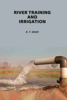 River Training And Irrigation [Hardcover](Hardcover, K. T. Shah)
