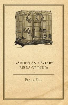 Garden And Aviary Birds Of India(English, Paperback, Finn Frank)