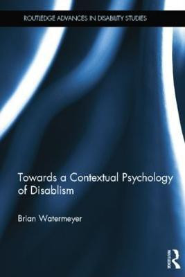Towards a Contextual Psychology of Disablism(English, Paperback, Watermeyer Brian)