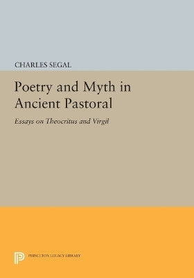 Poetry and Myth in Ancient Pastoral(English, Paperback, Segal Charles)