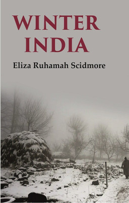 Winter India(Paperback, Eliza Ruhamah Scidmore)