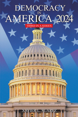 Democracy in America 2024(English, Paperback, Suarez Xavier L)