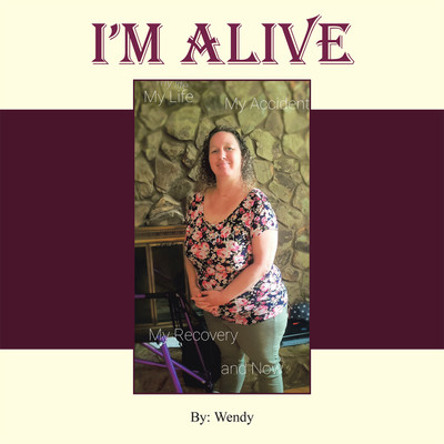 I’m Alive My Recovery and Now(Paperback, Wendy)