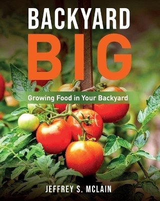Backyard Big(English, Paperback, McLain Jeffrey S)