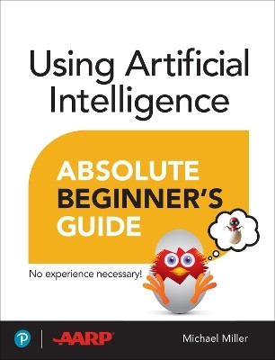Using Artificial Intelligence Absolute Beginner's Guide(English, Paperback, Miller Michael)