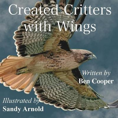 Created Critters With Wings(English, Paperback, Cooper Ben)