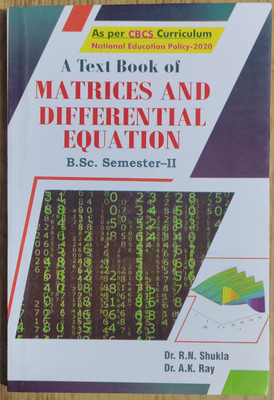 A text Book of Matrices And Diffrential equation(Paperback, Dr. R.N Shukla, Dr. A.K. Ray)