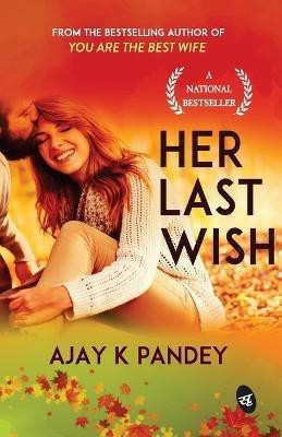 Her Last Wish(English, Paperback, Pandey Ajay K.)