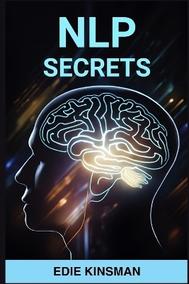 Nlp Secrets(English, Paperback, Kinsman Edie)