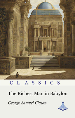 The Richest Man in Babylon(Hardcover, George Samuel Clason)