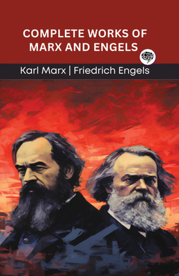 Complete Works of Marx and Engels (Grapevine edition)(Hardcover, Karl Marx, Friedrich Engels, Original Thinkers Institute)