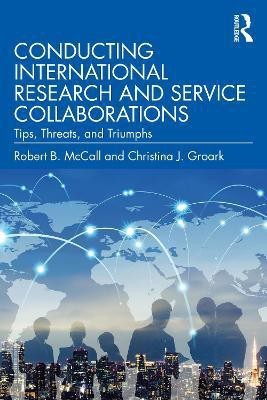 Conducting International Research and Service Collaborations(English, Paperback, McCall Robert B.)