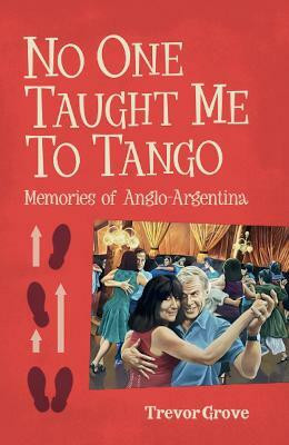No One Taught Me To Tango(English, Hardcover, Grove Trevor)