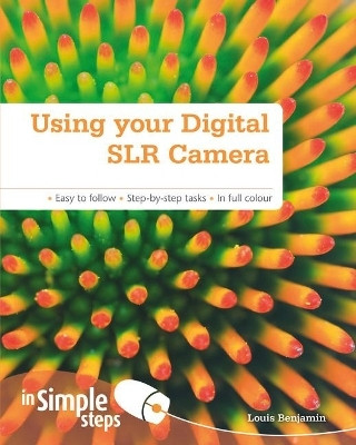 Using your Digital SLR Camera In Simple Steps(English, Paperback, Benjamin Louis)