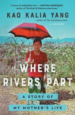 Where Rivers Part(English, Paperback, Yang Kao Kalia)