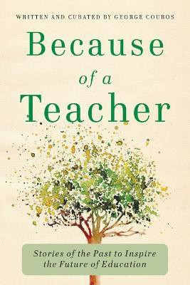 Because of a Teacher(English, Paperback, Couros George)