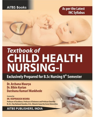 Textbook of CHILD HEALTH NURSING-I for B.Sc Nursing Vth Semester(Paperback, DR. ARCHANA, DR. BIBIN, DARSHANA KUMARI)