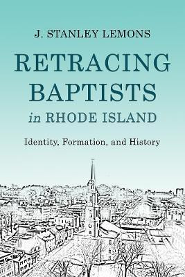 Retracing Baptists in Rhode Island(English, Paperback, Lemons J. Stanley)