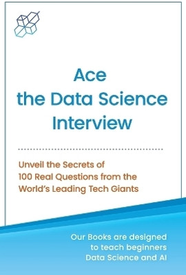 Ace the Data Science Interview(English, Paperback, Publishing Ai)