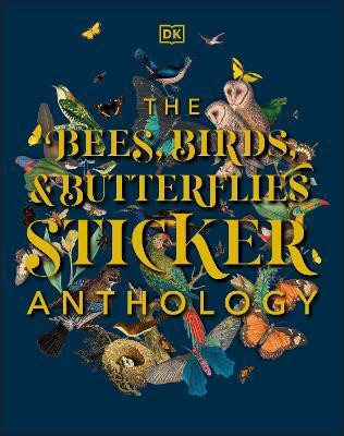 The Bees, Birds & Butterflies Sticker Anthology(English, Hardcover, DK)