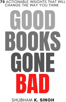 GOOD BOOKS GONE BAD(English, Paperback, Shubham K. Singh)