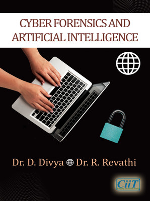 Cyber Forensics and Artificial Intelligence - 1e, Paperback(Book, Dr. D. Divya, Dr. R. Revathi)