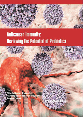 Frontiers in Cancer Immunology Volume 4 Anticancer Immunity: Reviewing the Potential of Probiotics(Hardcover, Mitesh Kumar Dwivedi, Alwarappan Sankaranarayanan, Sanjay Tiwari)