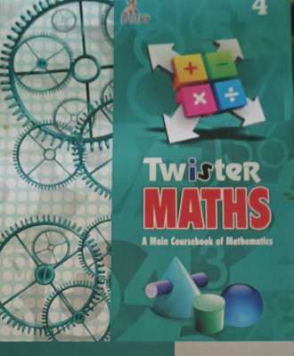 TWISTER MATHS A MAIN COURSEBOOK OF MATHEMATICS CLASS 4(kolkata, BMK BOOKSPVT.LTD.)