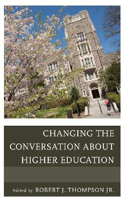 Changing the Conversation about Higher Education(English, Paperback, Thompson Robert)