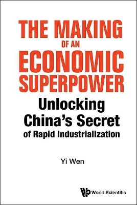 Making Of An Economic Superpower, The: Unlocking China's Secret Of Rapid Industrialization(English, Hardcover, Wen Yi)