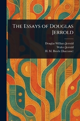 The Essays of Douglas Jerrold(English, Paperback, Jerrold Douglas William)