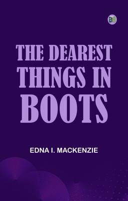 The Dearest Things in Boots(Paperback, Edna I. MacKenzie)