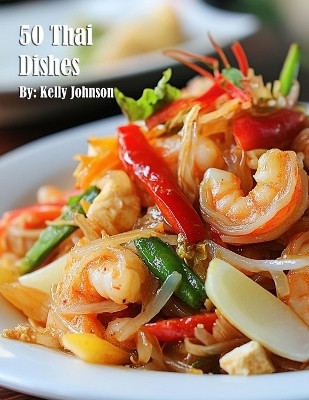 50 Thai Dishes(English, Paperback, Johnson Kelly)