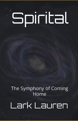 Spirital - The Symphony of Coming Home(English, Paperback, Lauren Lark)