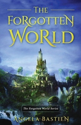 The Forgotten World(English, Paperback, Bastien Angela)