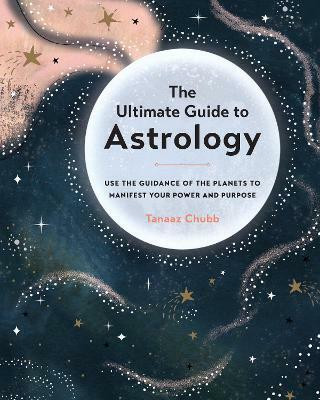 The Ultimate Guide to Astrology: Volume 12(English, Paperback, Chubb Tanaaz)