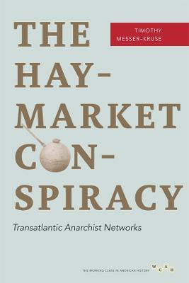 The Haymarket Conspiracy(English, Electronic book text, Messer-Kruse Timothy)