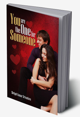 You are The One for Someone(Hardcover, Shriyut Kumar Srivastava)