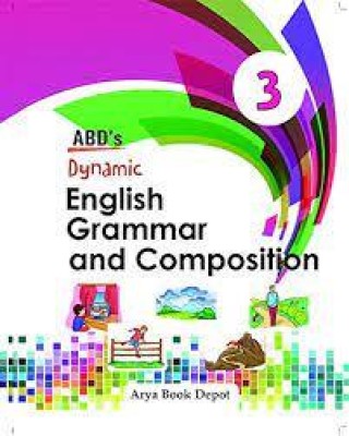 DYNAMIC ENGLISH GRAMMAR AND COMPOSITION CLASS 3(PAPEBACK, DR. SAPNA DOGRA)