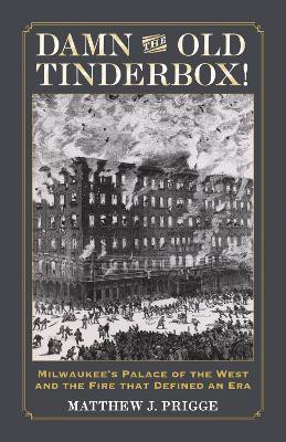 Damn the Old Tinderbox!(English, Paperback, Prigge Matthew J)