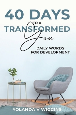 40 Days to a Transformed You(English, Paperback, Wiggins Yolanda V)