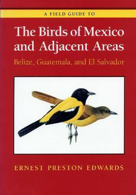 A Field Guide to the Birds of Mexico and Adjacent Areas(English, Paperback, Edwards Ernest Preston)