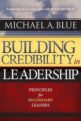 Building Credibility in Leadership(English, Paperback, Blue Michael A)